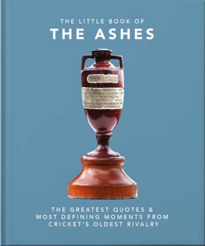 The Little Book of the Ashes: Cricket's oldest, and fiercest, rivalry